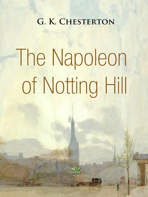 Title details for The Napoleon of Notting Hill by G. K. Chesterton - Wait list